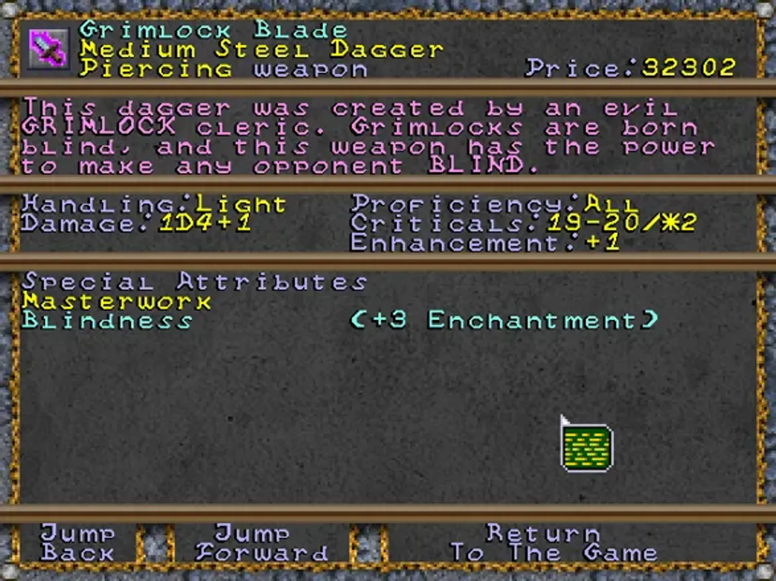 Detailed descriptions are available for items. Material from which the item was made, damage type and special abilities are all important.