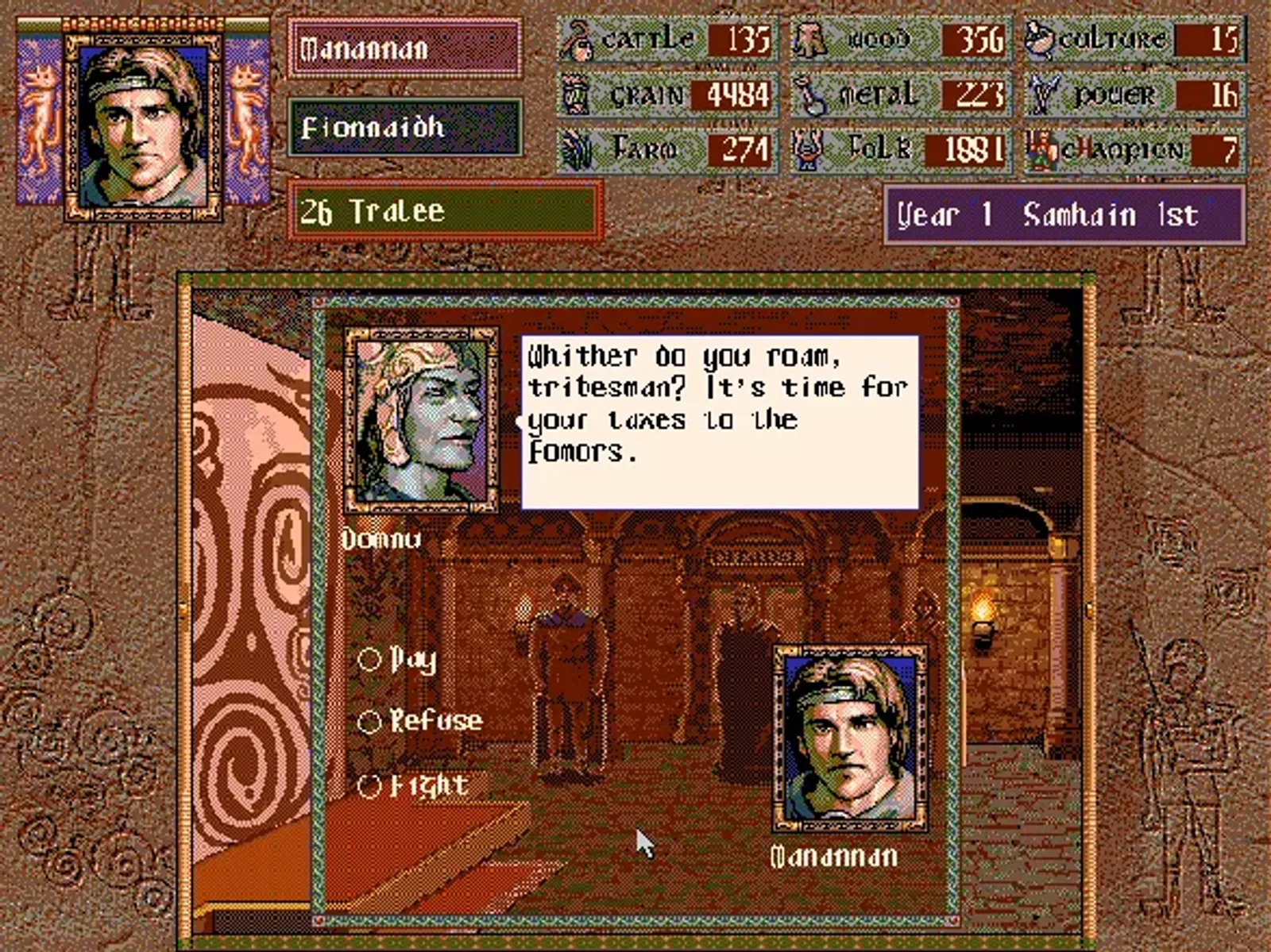 Early Oppression. The Fomors will constantly require tribute, lest you wish to earn their wrath.